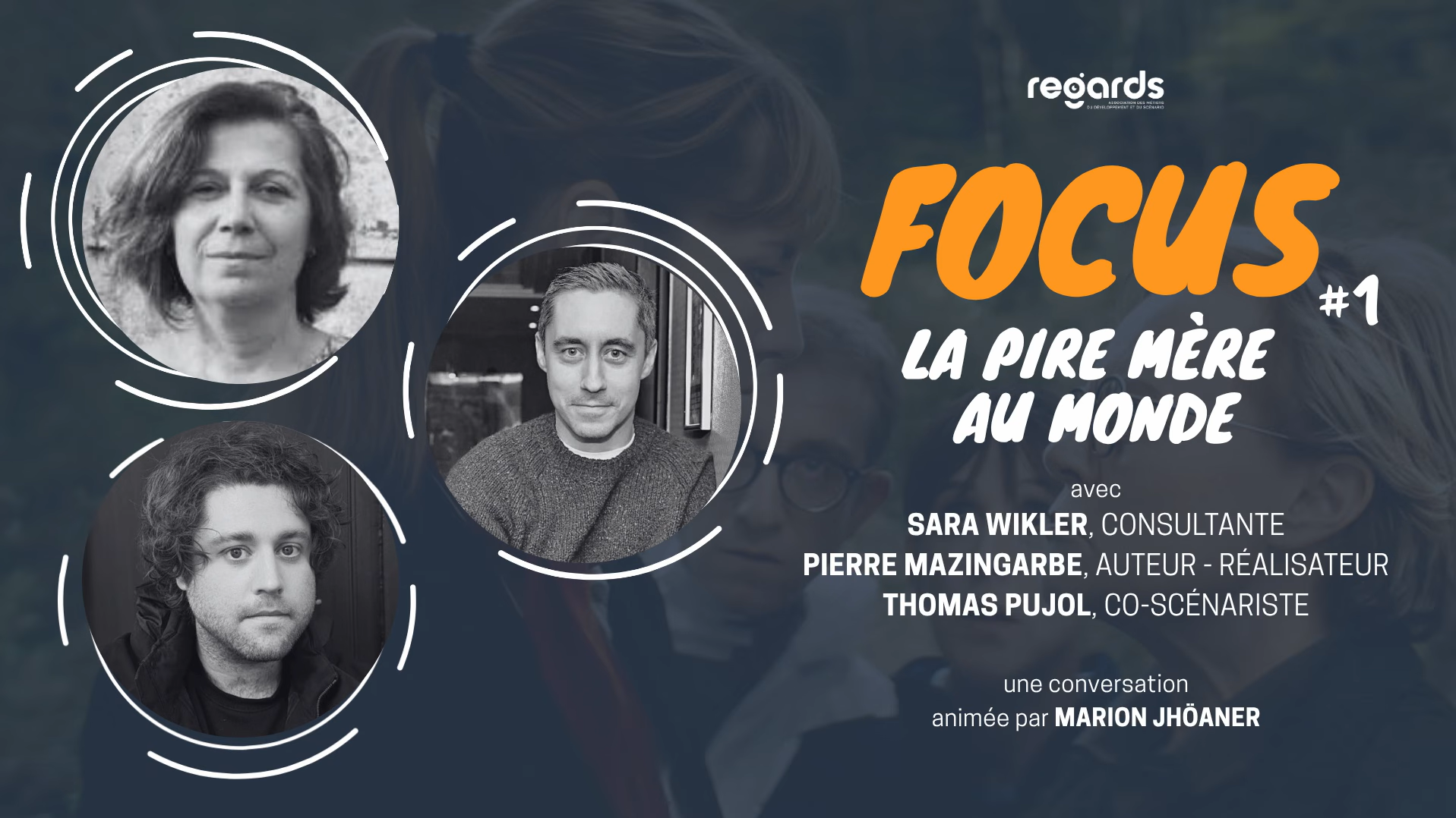 FOCUS #1 : La Pire Mère au Monde / Avec Sara Wikler, Pierre Mazingarbe et Thomas Pujol